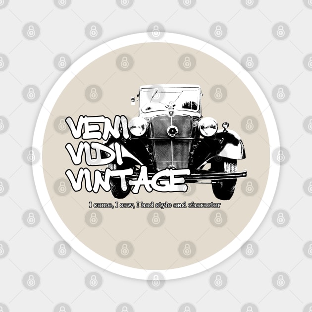 Veni Vidi Vintage - I came, I saw, I had style and character Magnet by soitwouldseem